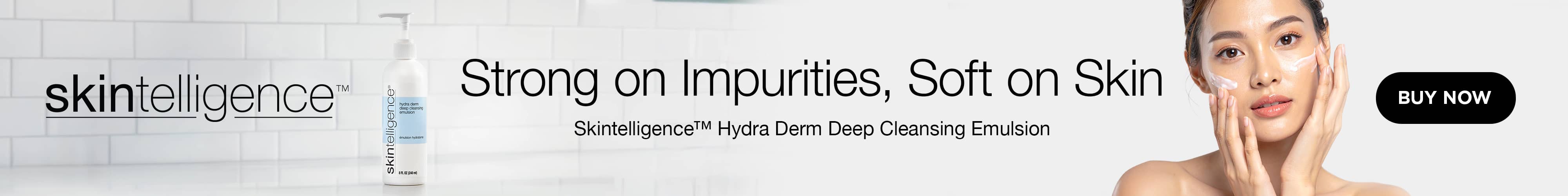 Strong on Impurities, Soft on Skin. Buy Now